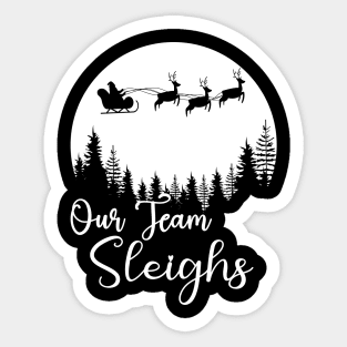 Our Team Sleighs Christmas Reindeers Santa's Workers Office Sticker